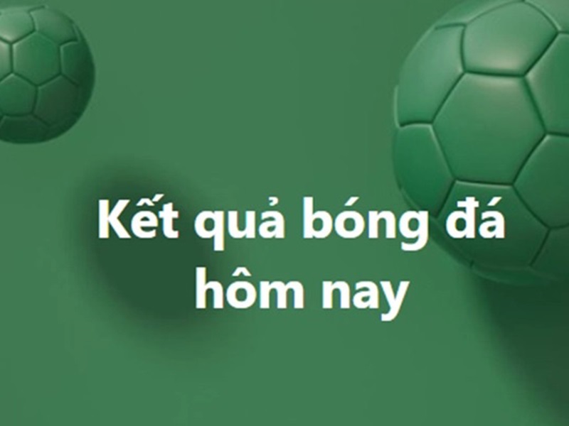 Nắm bắt nhanh chóng kết quả bóng đá hôm nay tại VeboTV