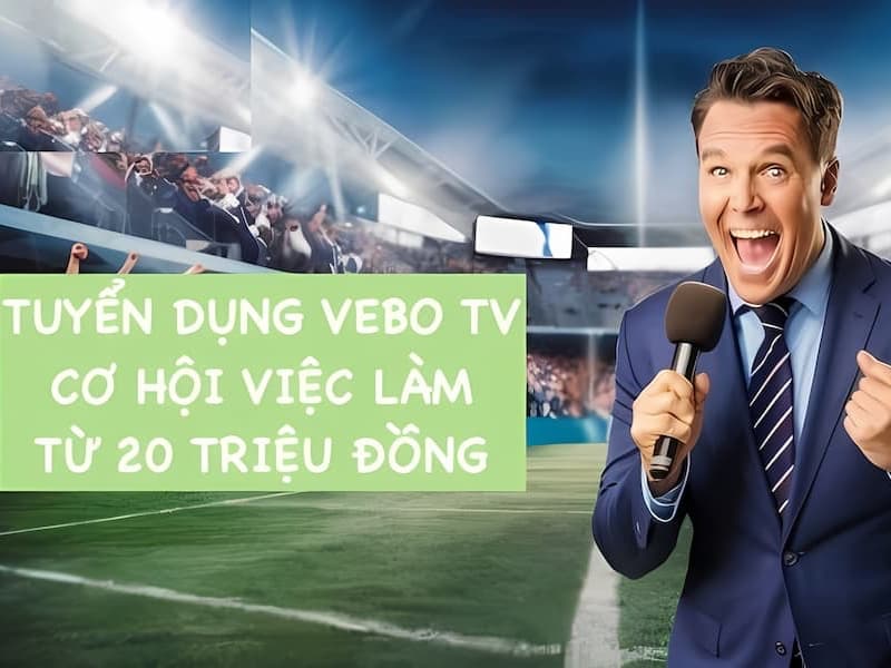 Tham gia ứng tuyển bình luận viên tại Vebo TV