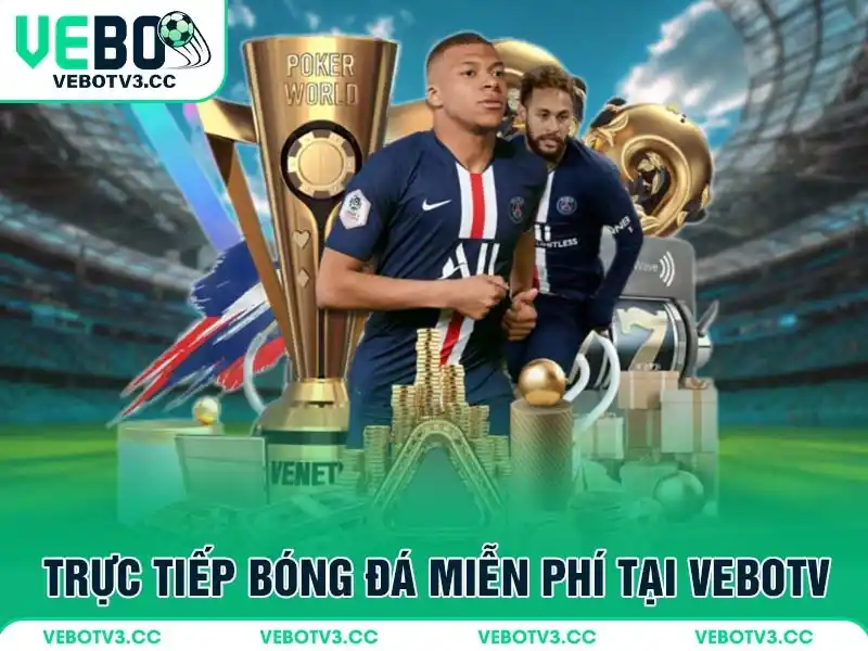 Trải nghiệm bóng đá chân thật tại Vebotv app